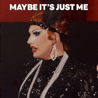 Maybe It'S Just Me Plain Jane GIF - Maybe It'S Just Me Plain Jane Rupaul’s Drag Race GIFs