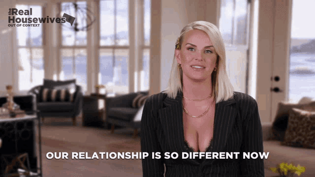 a woman says our relationship is so different now on a real housewives ad