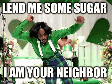 Lend Me Some Sugar I Am Your Neighbor GIF - Lend Me Some Sugar I Am Your Neighbor Outkast GIFs