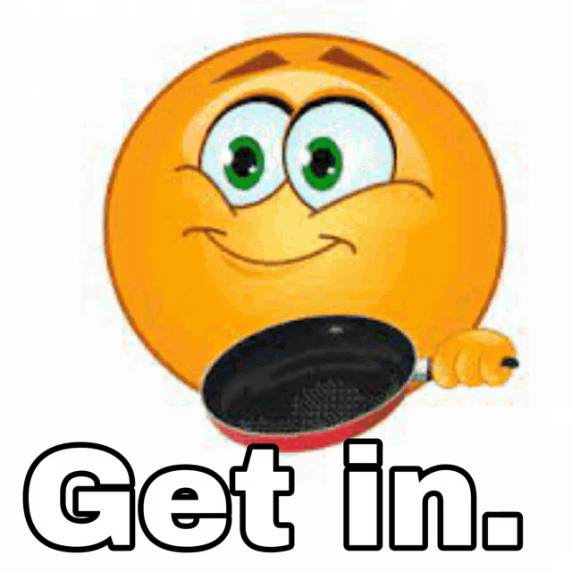 a smiley face is holding a frying pan with the words get in below it