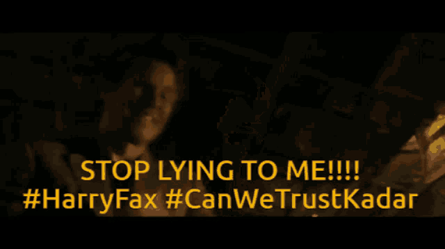 a man says stop lying to me #harryfax #canwetrustkadar
