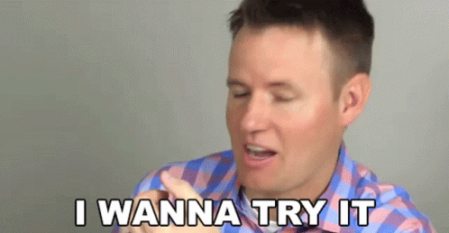 I Want To Try It Wanna Try GIF - I Want To Try It Wanna Try Try It Out GIFs
