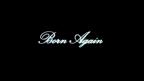 a black background with born again written in white