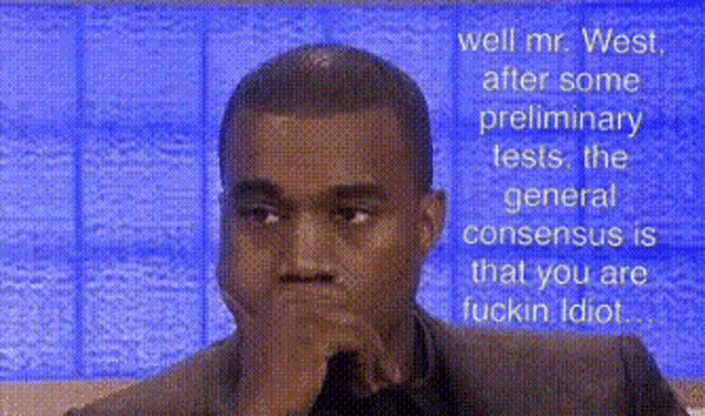 a man in a suit with his hand on his chin and the words well mr. west after some preliminary tests the general consentus