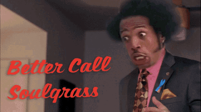 a man in a suit and tie with the words better call soulgrass on the bottom