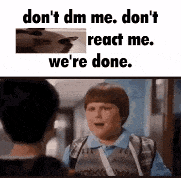 a picture of a boy with the words " don 't dm me don 't react me we 're done " on top