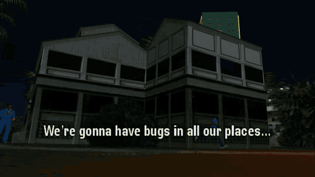 a screenshot of a video game with the words we 're gonna have bugs in all our places