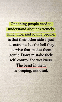 a quote that says one thing people need to understand about extremely kind nice and loving people