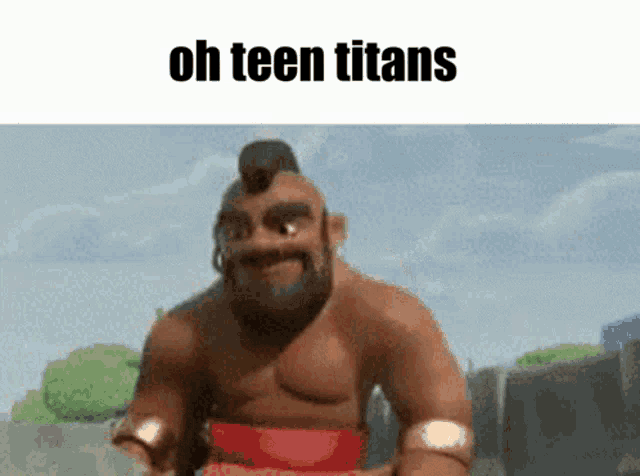 a cartoon of a man with a beard and a mohawk says oh teen titans .