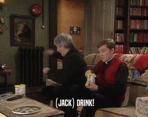 Drink Need Drink GIF - Drink Need Drink Father Jack GIFs