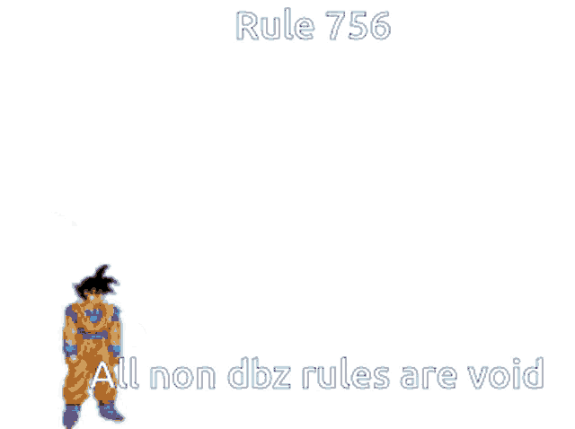 a pixel art of a person holding a circle with the words rule 756 all non dbz rules are void below it