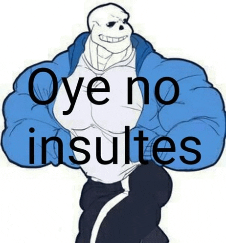 a cartoon drawing of sans with the words " oye no insultes " on it