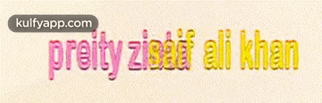 Preity Zisti Ali Khan.Gif GIF - Preity Zisti Ali Khan Text Word GIFs