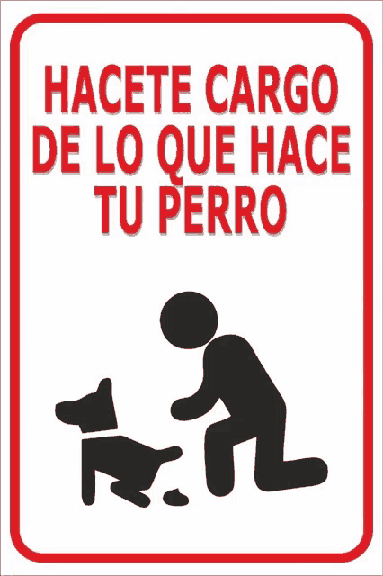a sign that says " hacete cargo de lo que hace tu perro " on it