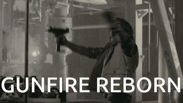 a man is holding a gun with the words gunfire reborn behind him