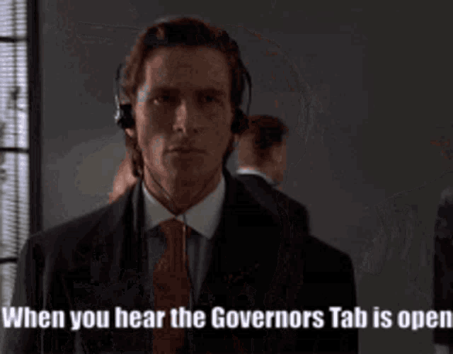 a man wearing a headset says " when you hear the governor 's tab is open "