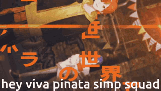 a poster that says hey viva pinata simp squad in orange
