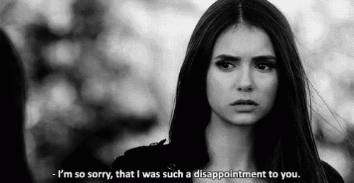 a black and white photo of a woman saying i 'm so sorry that i was such a disappointment to you