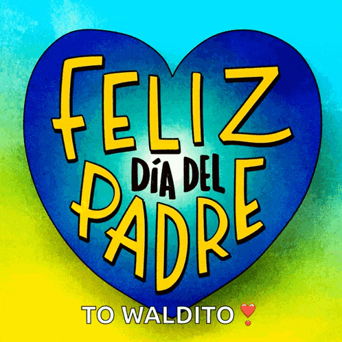 a blue heart that says feliz dia del padre