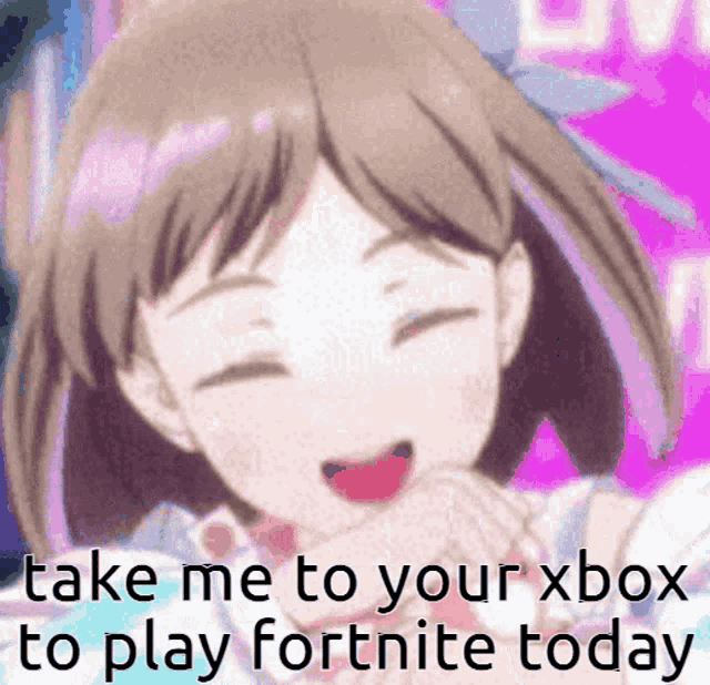 a picture of a girl with the words take me to your xbox to play fortnite today on the bottom