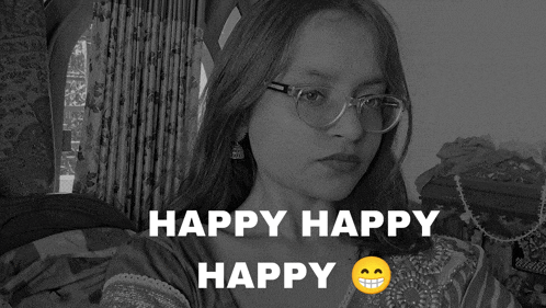 a black and white photo of a girl with the words happy happy happy