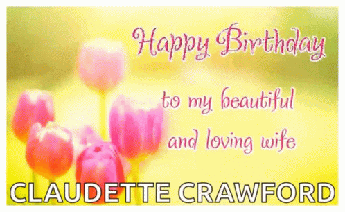 Happy Birthday Wife Claudette Crawford GIF - Happy Birthday Wife Claudette Crawford GIFs