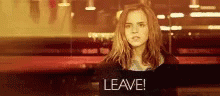 Leave Hermione GIF - Leave Hermione Emma Watson GIFs