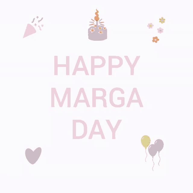 a pink sign that says happy marga day with a cake and balloons
