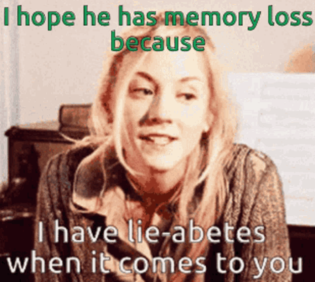 Beth Greene I Hope He Has Memory Loss Because GIF - Beth Greene I Hope He Has Memory Loss Because I Have Lie Abetes When It Comes To You GIFs