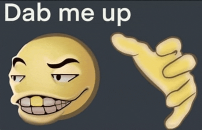 a picture of a smiley face and a hand with the words dab me up below it