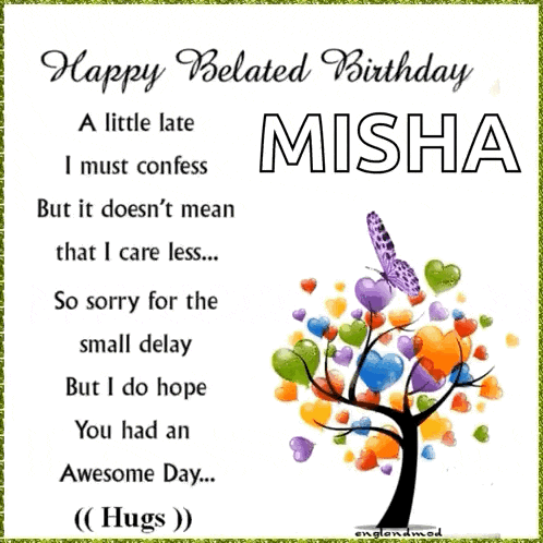a happy belated birthday card for misha with a tree with hearts on it