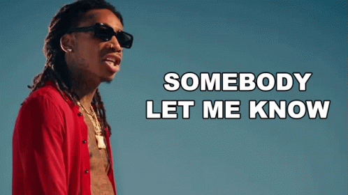 Somebody Let Me Know Wiz Khalifa GIF - Somebody Let Me Know Wiz Khalifa Bad Ass Bitches Song GIFs