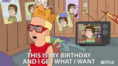 This Is My Birthday And I Get What I Want GIF - This Is My Birthday And I Get What I Want Birthday Boy GIFs