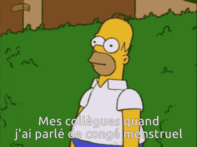 a cartoon of homer simpson says mes collegues quand j'ai parle de congé menstruel