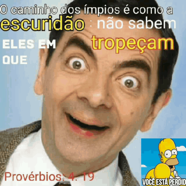 a picture of mr bean with a proverbs 4 19 quote