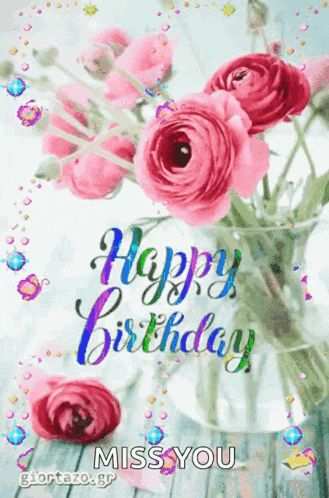a birthday card with pink roses and the words happy birthday miss you