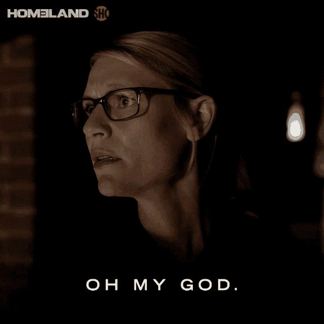a poster for homeland showing a woman with glasses says oh my god