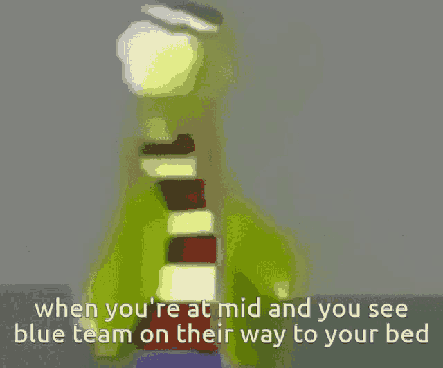 a cartoon character is talking about when you 're at mid and you see blue team on their way to your bed