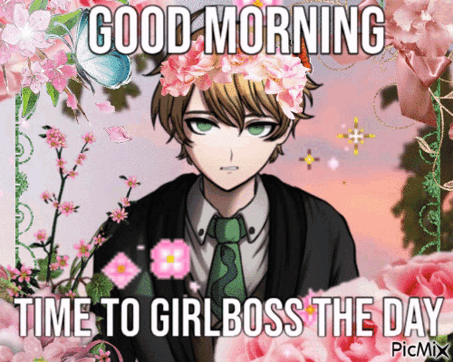 a picture of a boy with flowers on his head and the words good morning time to girlboss the day