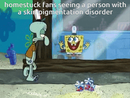 a cartoon of spongebob and squidward with the caption " homestuck fans seeing a person with skin pigmentation disorder "