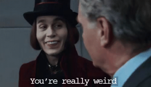 Willy Wonka Weirdo GIF - Willy Wonka Weirdo You Are Really Wierd GIFs
