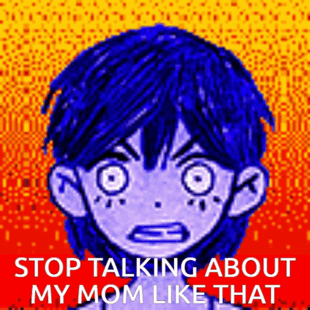 a cartoon of a boy with blue hair says stop talking about my mom like that .