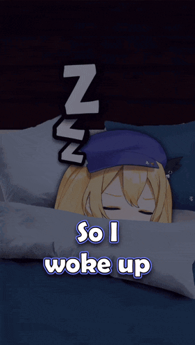 a picture of a girl sleeping with the words " so i woke up " below her