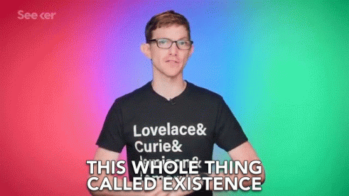 This Whole Thing Called Existence This Thing We Call Existence GIF - This Whole Thing Called Existence This Thing We Call Existence Everything And Anything GIFs