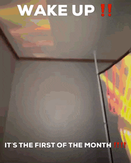 a poster that says wake up it 's the first of the month on it