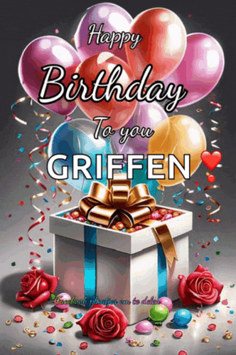 a birthday card with balloons and a gift box that says happy birthday to you griffen