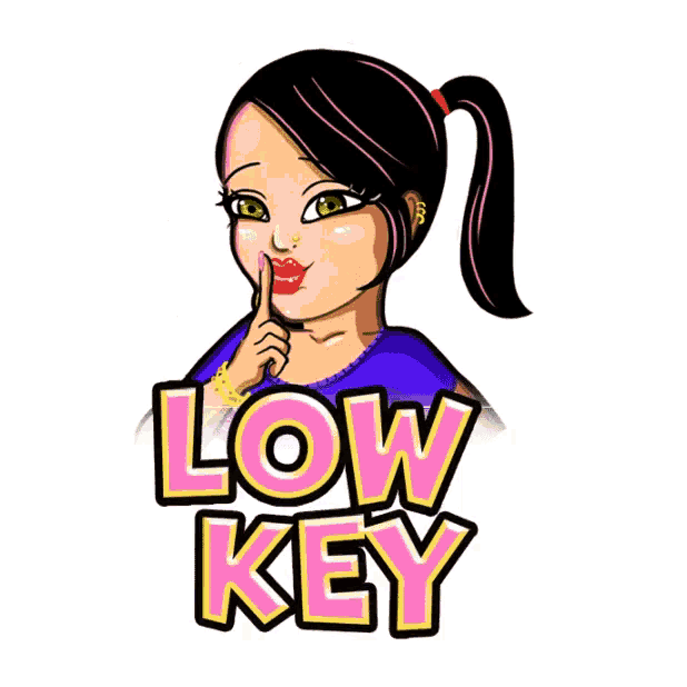 a cartoon of a woman with her finger on her lips and the words low key behind her