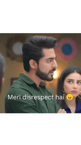 a man with a beard is standing next to a woman with a sad face and the words meri disrespect hai