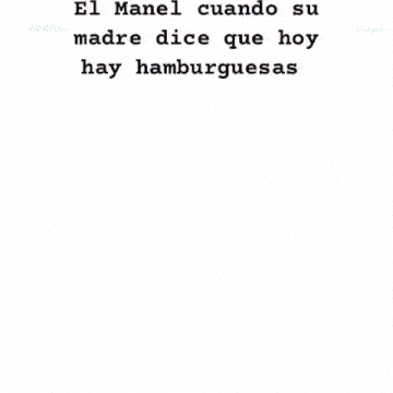 a picture of a cartoon character with a caption that says el manel cuando su madre dice que hoy hay hamburgesas