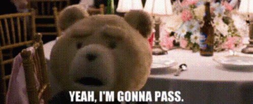 Ted Yeah Im Gonna Pass GIF - Ted Yeah Im Gonna Pass Pass GIFs